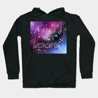 Am I not Merciful Hoodie